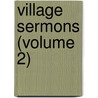 Village Sermons (Volume 2) door Fenton John Anthony Hort