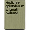 Vindiciae Epistolarum S. Ignatii (Volume door John Pearson