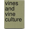Vines And Vine Culture by James Barron