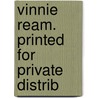 Vinnie Ream. Printed For Private Distrib door Onbekend