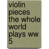 Violin Pieces The Whole World Plays Ww 5 door Music Sales Corporation