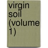 Virgin Soil (Volume 1) door Ivan Sergeyevich Turgenev