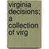 Virginia Decisions; A Collection Of Virg