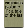 Virginians (Volume 1); A Tale Of The Las by William Makepeace Thackeray