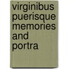 Virginibus Puerisque Memories And Portra door Robert Louis Stevension