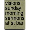 Visions Sunday Morning Sermons At St Bar door David H. Greer