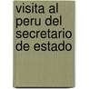 Visita Al Peru Del Secretario De Estado by Elihu Root