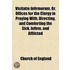 Visitatio Infirmorum, Or, Offices For Th