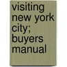 Visiting New York City; Buyers Manual door Henry (Sweetsson