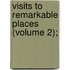 Visits To Remarkable Places (Volume 2);