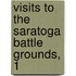 Visits To The Saratoga Battle Grounds, 1