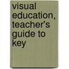 Visual Education, Teacher's Guide To Key door Keystone View Dept