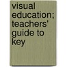 Visual Education; Teachers' Guide To Key door Keystone View Company