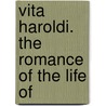 Vita Haroldi. The Romance Of The Life Of by British Museum. Manuscript. 3776