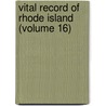 Vital Record Of Rhode Island (Volume 16) door James Newell Arnold