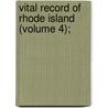 Vital Record Of Rhode Island (Volume 4); door James Newell Arnold