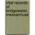 Vital Records Of Bridgewater, Massachuse
