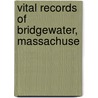 Vital Records Of Bridgewater, Massachuse door Bridgewater Bridgewater