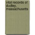 Vital Records Of Dudley, Massachusetts