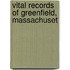 Vital Records Of Greenfield, Massachuset