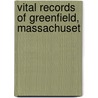 Vital Records Of Greenfield, Massachuset door Stanley B. Greenfield