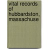 Vital Records Of Hubbardston, Massachuse door Hubbardston