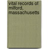 Vital Records Of Milford, Massachusetts door Milford