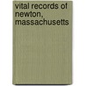 Vital Records Of Newton, Massachusetts door New England Historic Society