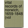 Vital Records Of Norwich, 1659-1848 (Vol door Norwich