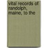 Vital Records Of Randolph, Maine, To The