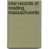 Vital Records Of Reading, Massachusetts by Judy Reading