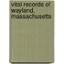 Vital Records Of Wayland, Massachusetts