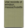 Vital Records Of Windsor, Massachusetts by Valerie Windsor