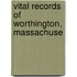 Vital Records Of Worthington, Massachuse