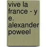 Vive La France - Y E. Alexander Poweel door Martin Powell