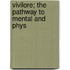 Vivilore; The Pathway To Mental And Phys