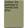 Vivilore; The Pathway To Mental And Phys door Mary Ries Melendy