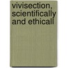 Vivisection, Scientifically And Ethicall by James Macaulay