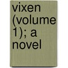 Vixen (Volume 1); A Novel door Mary Elizabeth Braddon