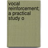 Vocal Reinforcement; A Practical Study O door Edmund John Myer