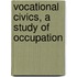 Vocational Civics, A Study Of Occupation