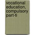 Vocational Education, Compulsory Part-Ti