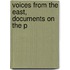 Voices From The East, Documents On The P