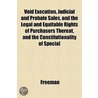 Void Execution, Judicial And Probate Sal by Ru Freeman