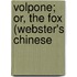 Volpone; Or, The Fox (Webster's Chinese