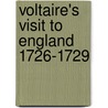 Voltaire's Visit To England 1726-1729 door Archibald Ballantyne