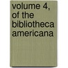 Volume 4, Of The Bibliotheca Americana door Roorbach