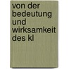Von Der Bedeutung Und Wirksamkeit Des Kl by Rubichon