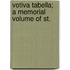 Votiva Tabella; A Memorial Volume Of St.