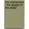 Vox Clamantium : The Gospel Of The Peopl door Andrew Reid